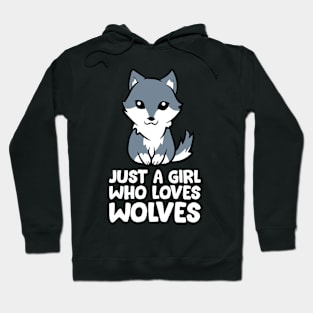 Wolf Girl Just a Girl Who Loves Wolves Hoodie